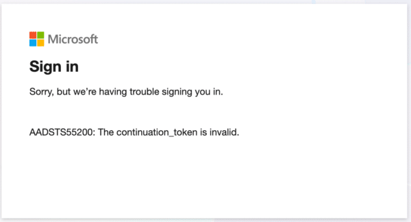 SSAR error message - AADSTS55200: The continuation_token is invalid