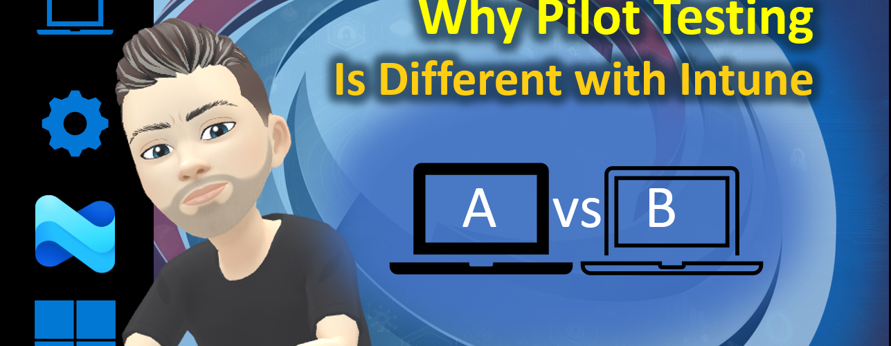 pilot testing is different with Intune